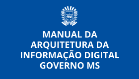 Manual Arquitetura Informação Digital do Governo MS.