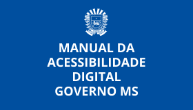 Manual de Acessibilidade Digital do Governo MS.