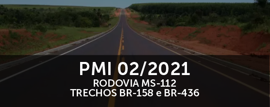 PMI 02/2021 Rodovia MS - 112 Trechos B - R - 436